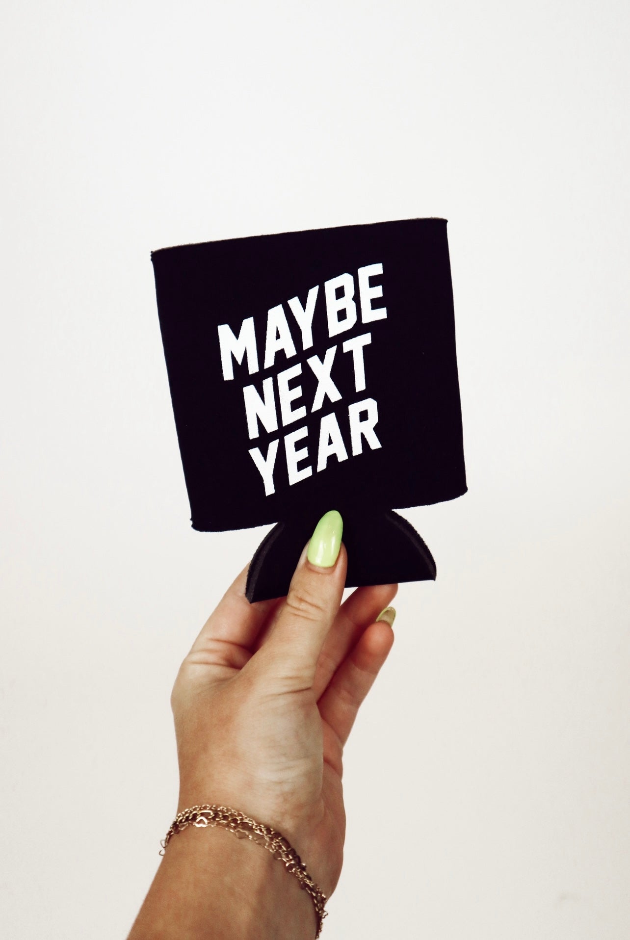 maybe next year koozie